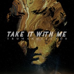 Take It With Me
