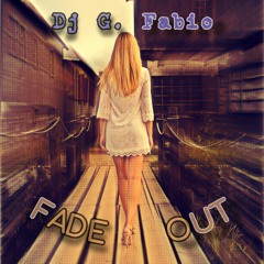 Dj G. Fabio - Fade Out (Claster Dj Remix) PREVIEW