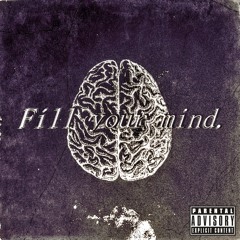 Fill Your Mind - (prod.JAYANY%)
