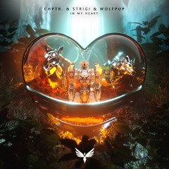 In My Heart - CHPTR. & Strigi & Wolfpup