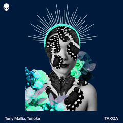 Tony Mafia, Tonoko - TAKOA (Original Mix) PREVIEW (MUFON RECORDS)