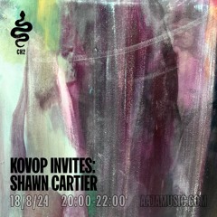 Kovop Invites: Shawn Cartier - Aaja Channel 2 - 18 08 24