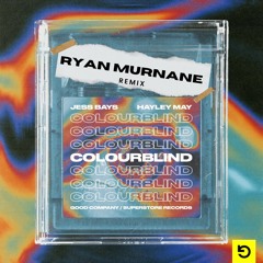 Jess Bays & Hayley May - Colourblind(Ryan Murnane Remix)
