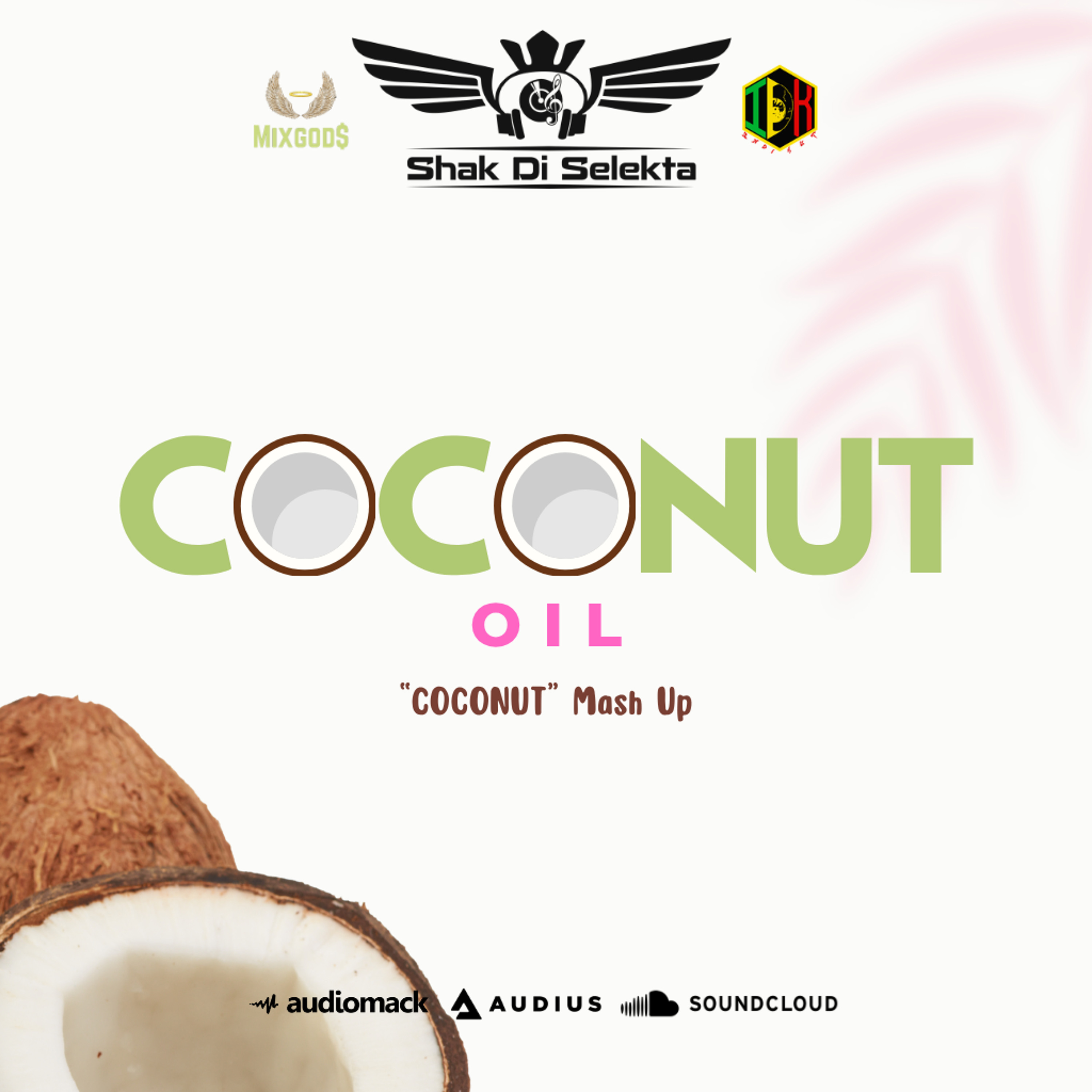 COCONUT OIL (COCONUT Mash Up) - Shak Di Selekta episode artwork