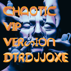 02. Chaotic (vip version)  DTRDJJOXΞ