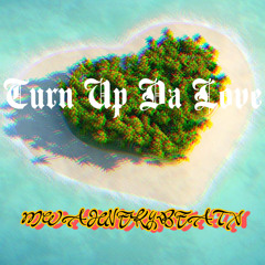 Turn Up Da Love rmx (Prod. MWAHNEKY)