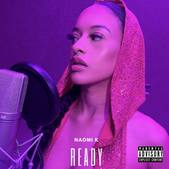 Naomi K - READY (Prod By Hayze).wav