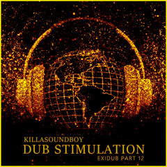 EXIDUB PART 12 - DUB STIMULATION  (Dub Reggae / Future Dub)