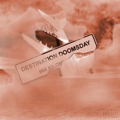 DESTINATION DOOMSDAY (prod. EEM TRIPLIN)