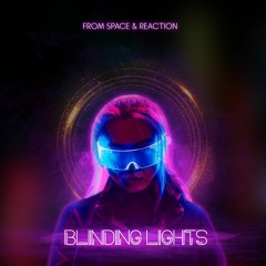 From Space & Reaction - Blinding Lights [Remake] FREEDL