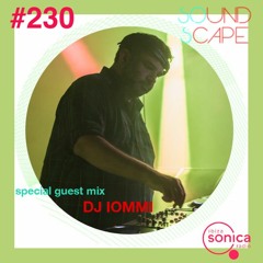 SOundScape #230 Guest: DJ IOMMI