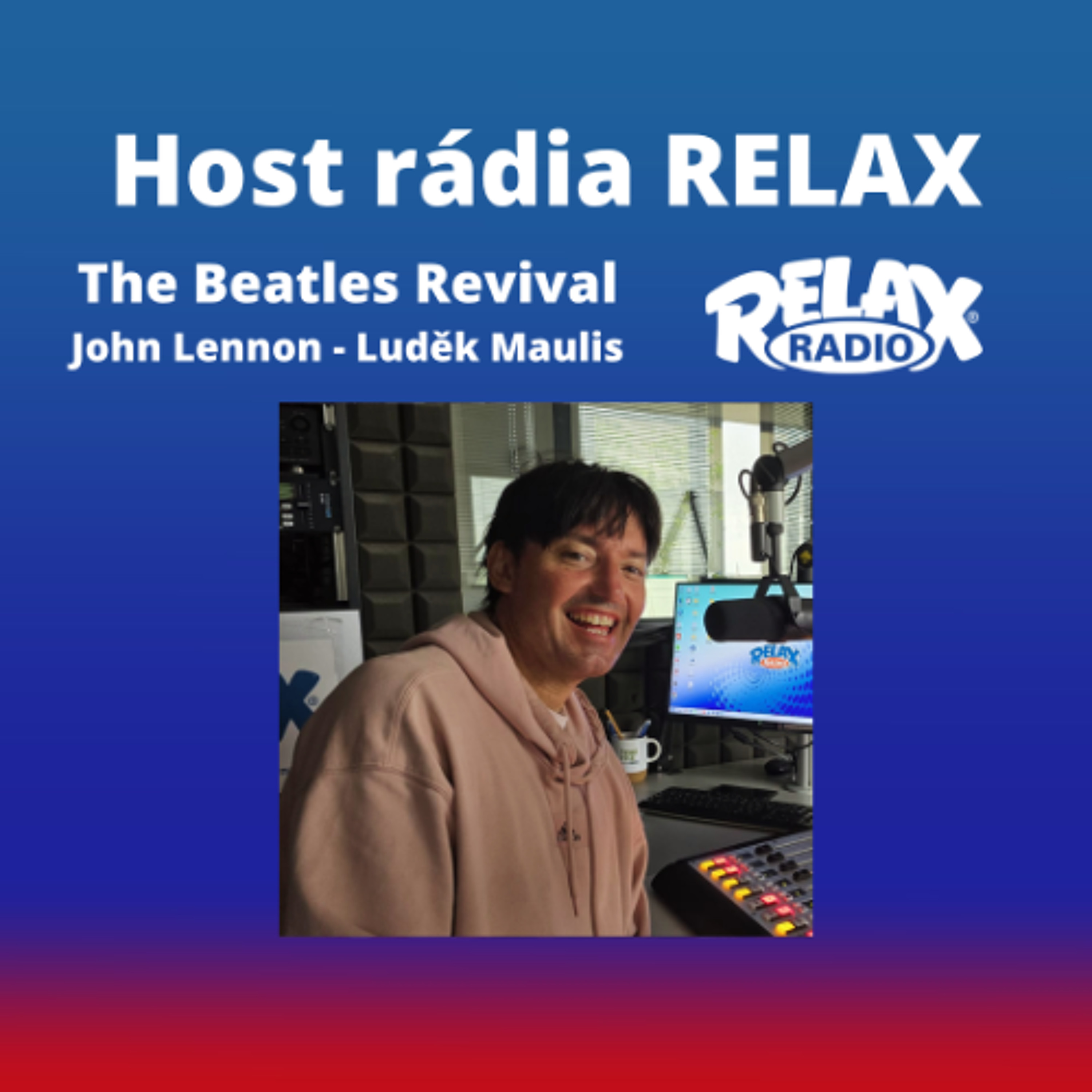 Host Rádia Relax - The Beatles Revival - John Lennon / Luděk Maulis episode artwork