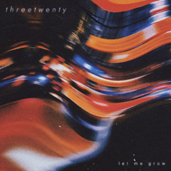 Threetwenty - Let me grow [Slowed + Reverb + Bass + 3D Audio]