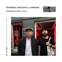 Retrograde EP014 w/White Nite & Shoemaker (October 5, 2021) on Hamshack Radio