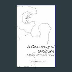 [ebook] read pdf 🌟 A Discovery Of Dragons: A Boreas' Tribes Book Read online