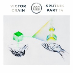Victor Crain - Sputnik Part 14 (May 22 cosmosradio.de)