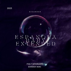 FIKI - ESPANOLA BABY (EXTENDED VRS DJZANDER) 2023