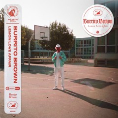 Burrito Brown - Lemon Love Affair