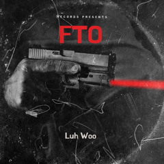 FTO- Luh Woo X Sp6$ X YPJ WIZZY