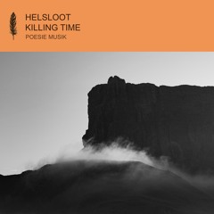 Helsloot feat. Boy Wolf - Killing Time [Poesie]