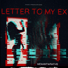 Wewantwraiths - Letter To My Ex (Official Audio)