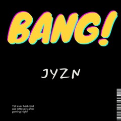 JYZN - BANG!