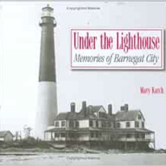 [FREE] EPUB 🖋️ Under The Lighthouse: Memories Of Barnegat City by Mary Karch EPUB KI