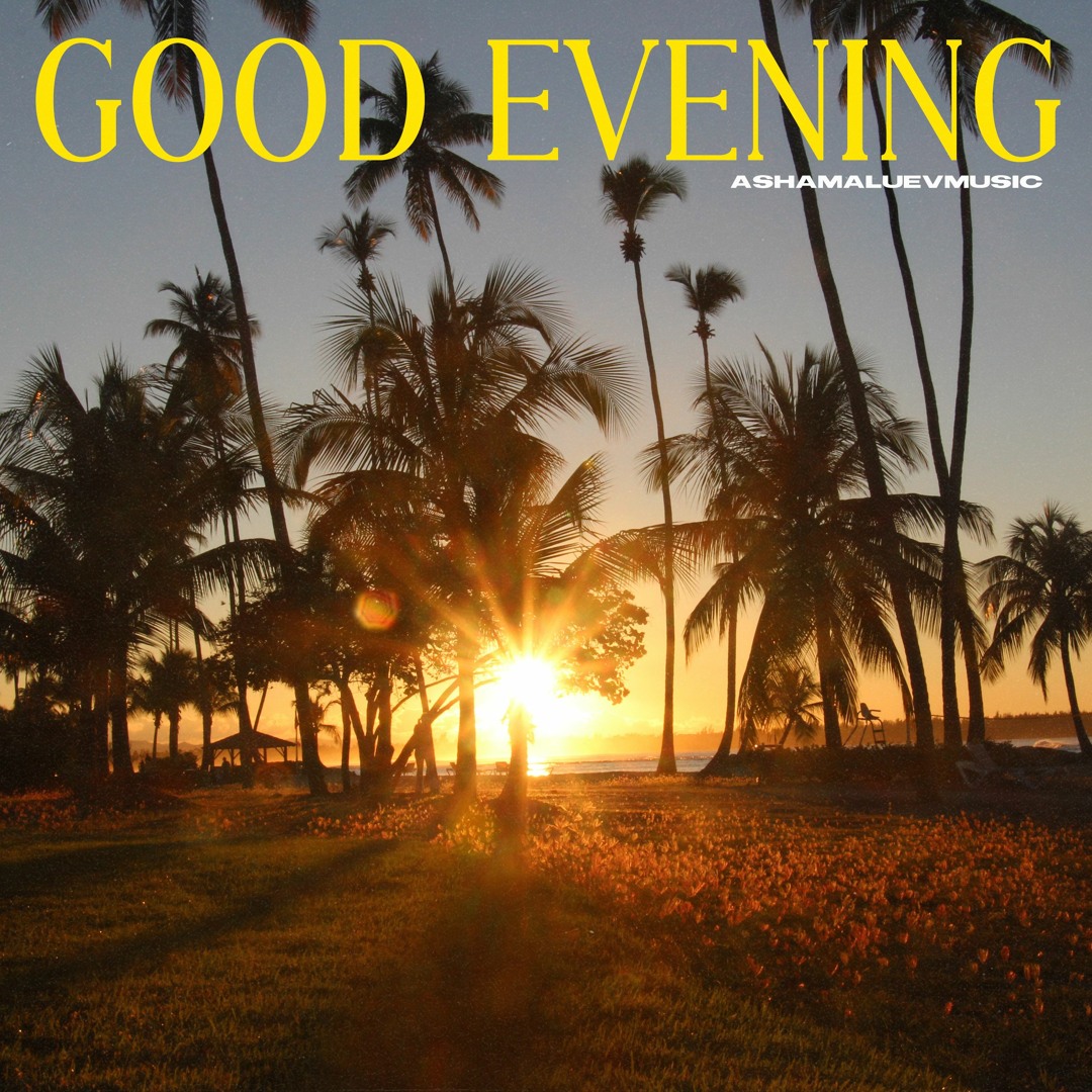 「good evening」 Stream Good Evening - Relaxing Deep House Music (FREE DOWNLOAD) by