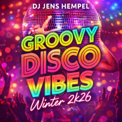 Groovy Disco Vibes Winter 2k26 by DJ Jens Hempel