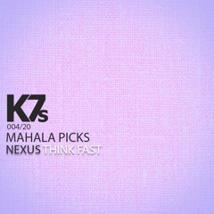 Nexus - Think Fast [ MAHALA PICKS ]