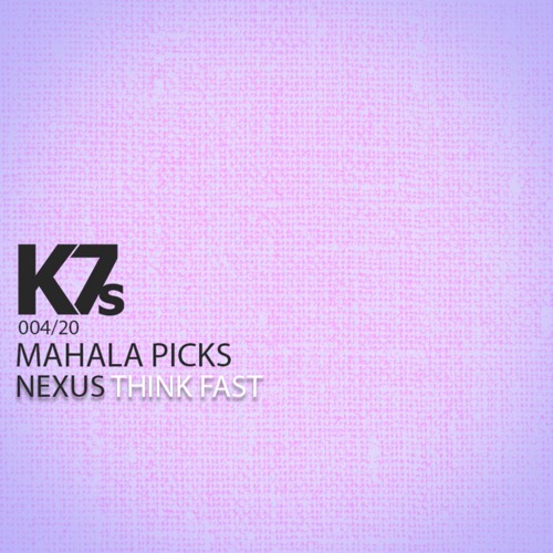 Nexus - Think Fast [ MAHALA PICKS ]