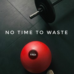 No Time To waste