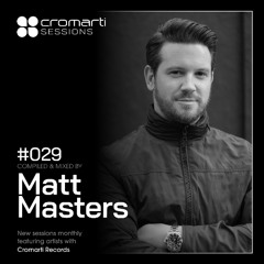 Cromarti Sessions 029 - Matt Masters