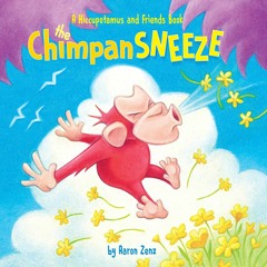 ▶️ DOWNLOAD/PDF ▶️ The Chimpansneeze (Hiccupotamus and Friends) ebooks