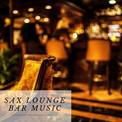 Stream Saxophone Smooth Jazz Channel | Listen to Sax Lounge Bar Music  playlist online for free on SoundCloud