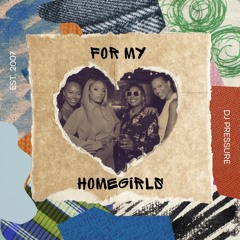 FOR MY HOMEGIRLS X PRESSURE MIX