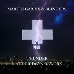 Martin Garrix & Blinders - ID (Thunder) [MATT PRIDGYN REWORK]