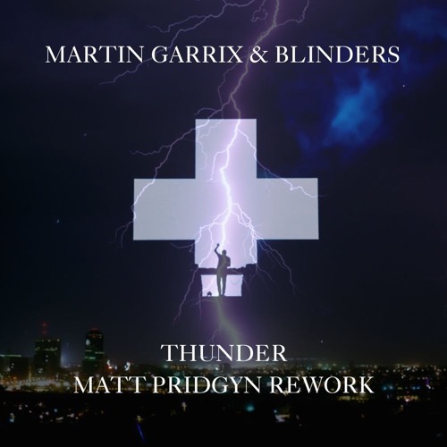 Martin Garrix & Blinders - ID (Thunder) [MATT PRIDGYN REWORK]