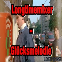 Longtimemixer - Glücksmelodie (Extendet Mix)