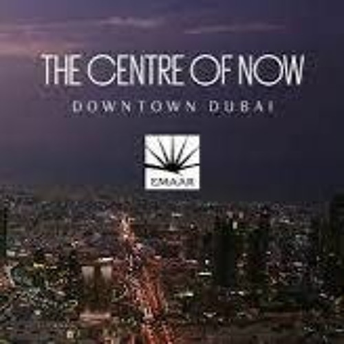 Stream Emaar Dubai The Centre Of Now, Theme Song by Anas Misto Listen online for free on
