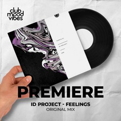 PREMIERE: ID Project ─ Feelings (Original Mix) [Duenia]