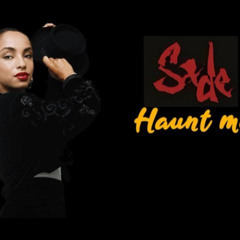 Sade Haunt me / trap version