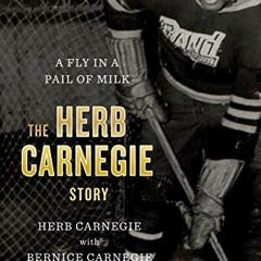 VIEW EPUB KINDLE PDF EBOOK A Fly in a Pail of Milk: The Herb Carnegie Story by  Herb