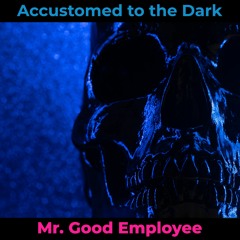 Accustomed To The Dark