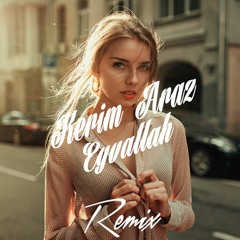 Kerim Araz - Eyvallah (Sefa Efe Remix)