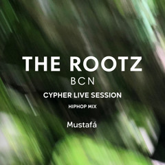 The Rootz Cypher Live Session - Mustafá (HipHop Mix)