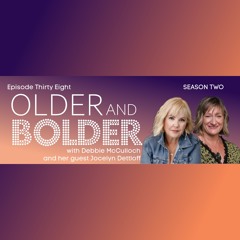 Older And Bolder Season 2 Episode 38: Paralysis and The Path To A New Purpose With Jocelyn Dettloff