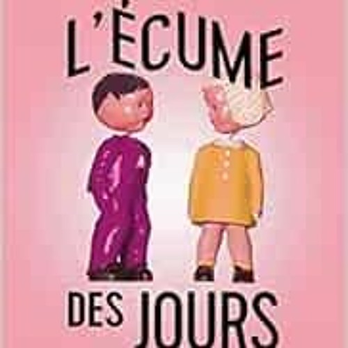 [Read] PDF 📁 L'Écume Des Jours (Ldp Litterature) (French Edition) by Boris Vian,B. V