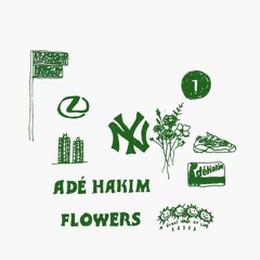 ADÉ HAKIM - FLOWERS