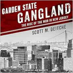 free KINDLE 💞 Garden State Gangland: The Rise of the Mob in New Jersey by Scott M. D